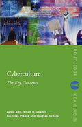 Cyberculture: The Key Concepts for Understanding Digital Society