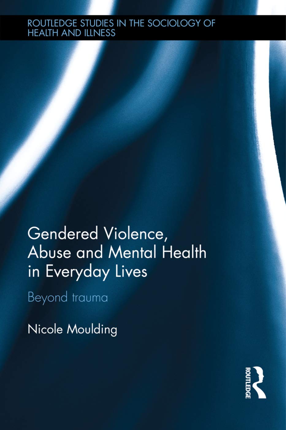 Gendered Violence, Abuse and Mental Health in Everyday Lives Review