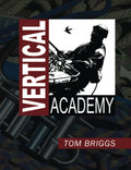 Vertical Academy Full Color Edition - Practical Vertical Rescue Guide