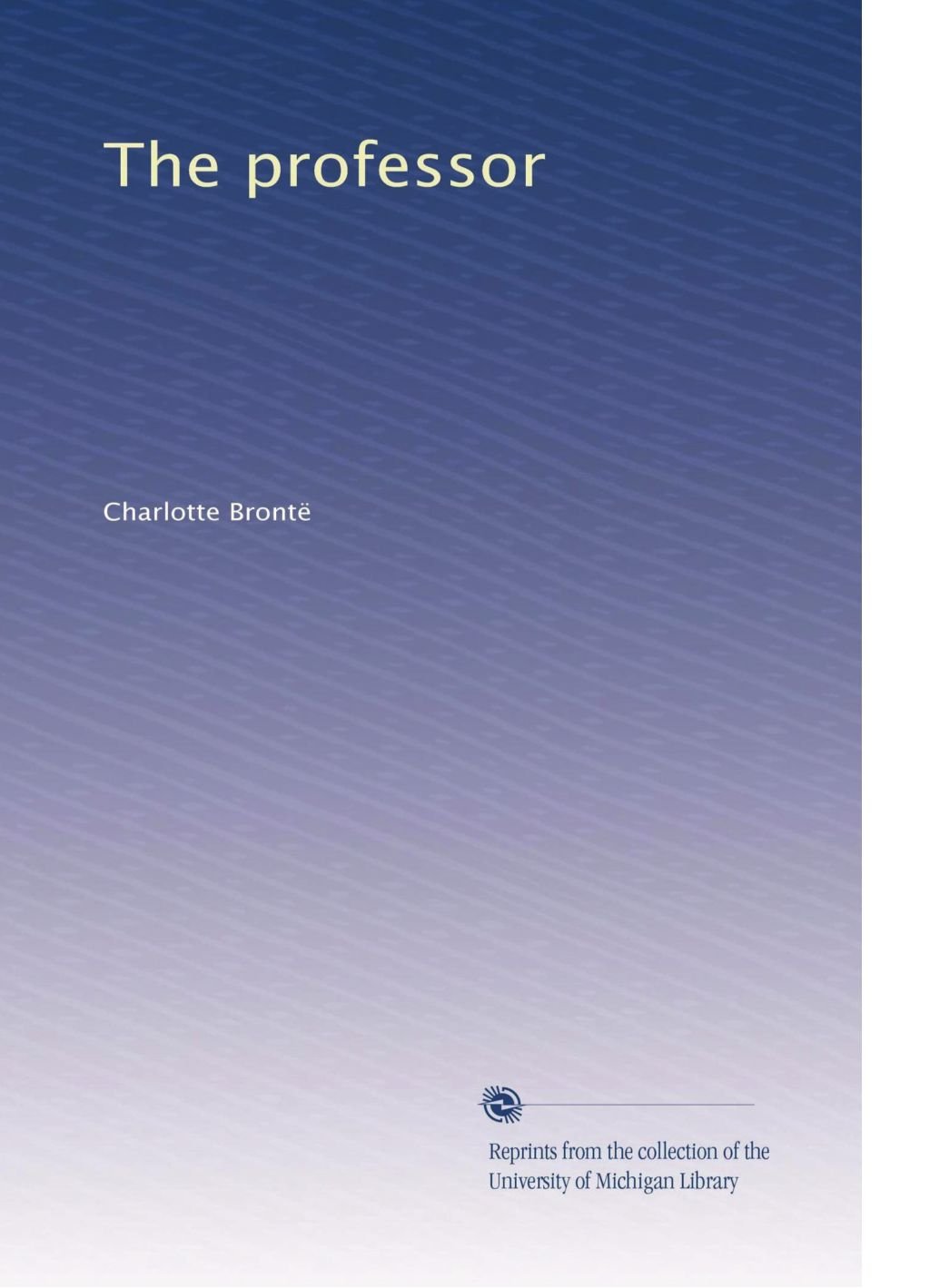 The Professor by Charlotte BrontA - A Captivating Literary Journey
