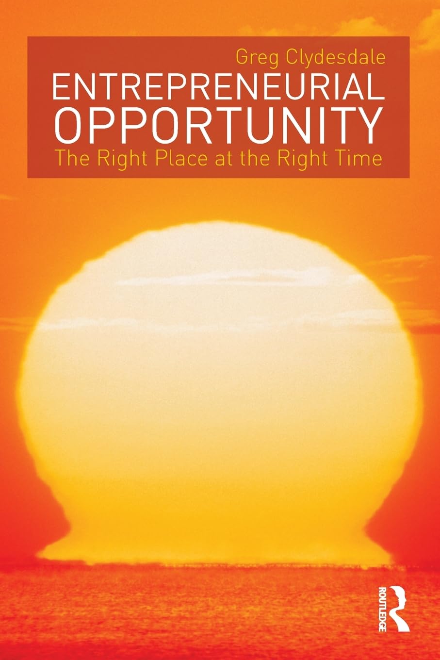Entrepreneurial Opportunity: The Right Place at the Right Time Review