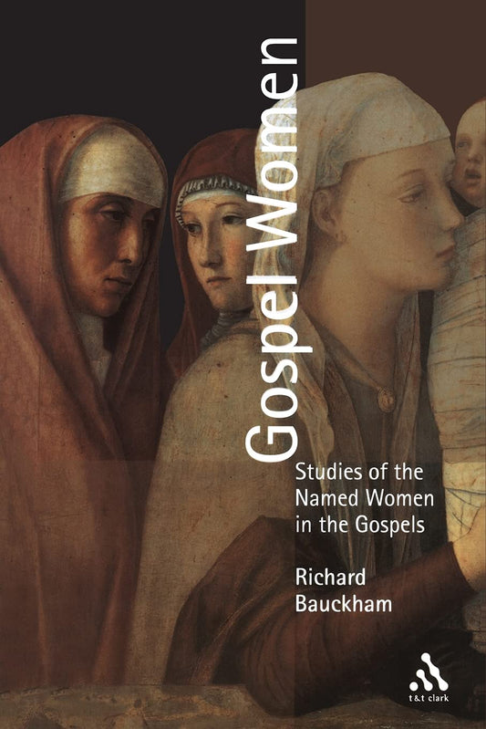 Gospel Women by Richard Bauckham: A Deep Dive into Biblical Roles
