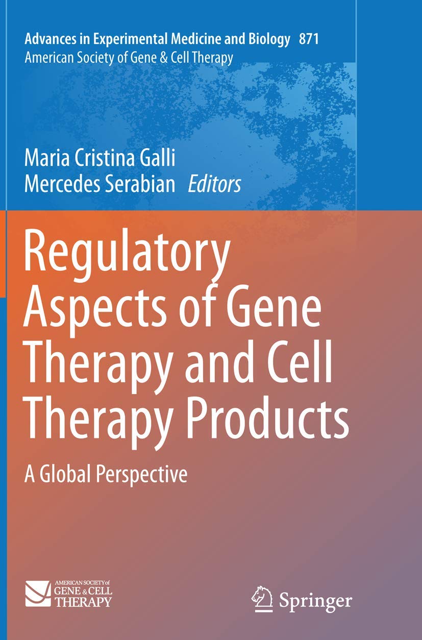 Regulatory Aspects of Gene Therapy and Cell Therapy Products Explained