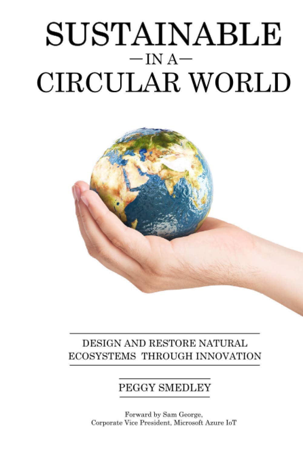 Sustainable in a Circular World: Design and Restore Ecosystems