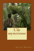 L'ile mysterieuse (French Edition) - Classic Adventure