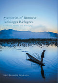 Memories of Burmese Rohingya Refugees: Identity and Belonging