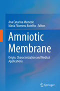 Amniotic Membrane: Origin, Characterization and Medical Applications