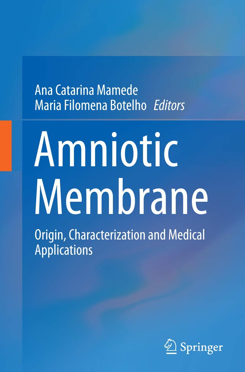 Amniotic Membrane: Origin, Characterization and Medical Uses