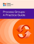 Process Groups: A Practice Guide - Practical Predictive PM Guide