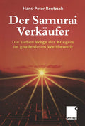 Der Samurai-Verkaufer: Die sieben Wege des Kriegers im Verkauf