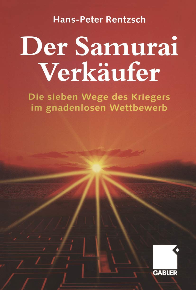 Der Samurai-Verkufer: Die sieben Wege des Kriegers im Wettbewerb