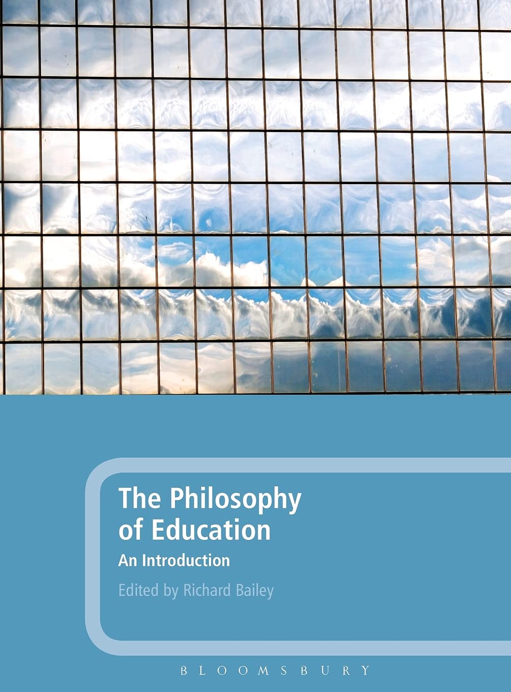 The Philosophy of Education: An Introduction by Richard Bailey
