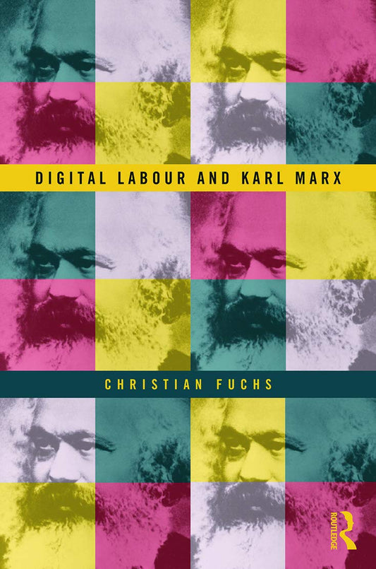 Digital Labour and Karl Marx: A Comprehensive Analysis of Modern Work