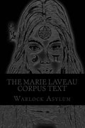 The Marie Laveau Corpus Text - Final Initiatory Teachings in Ninzuwu
