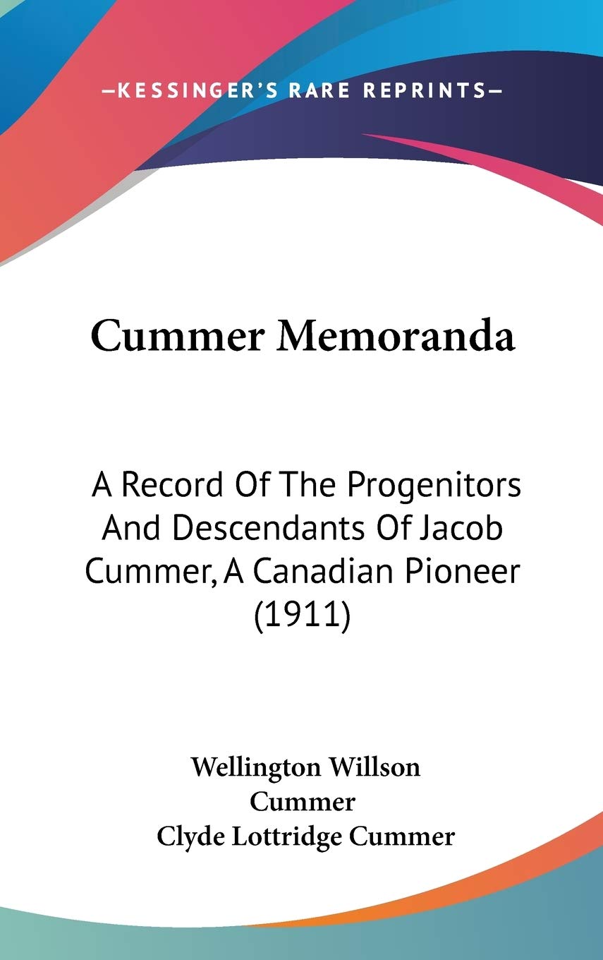 Cummer Memoranda: A Comprehensive Record of Jacob Cummer