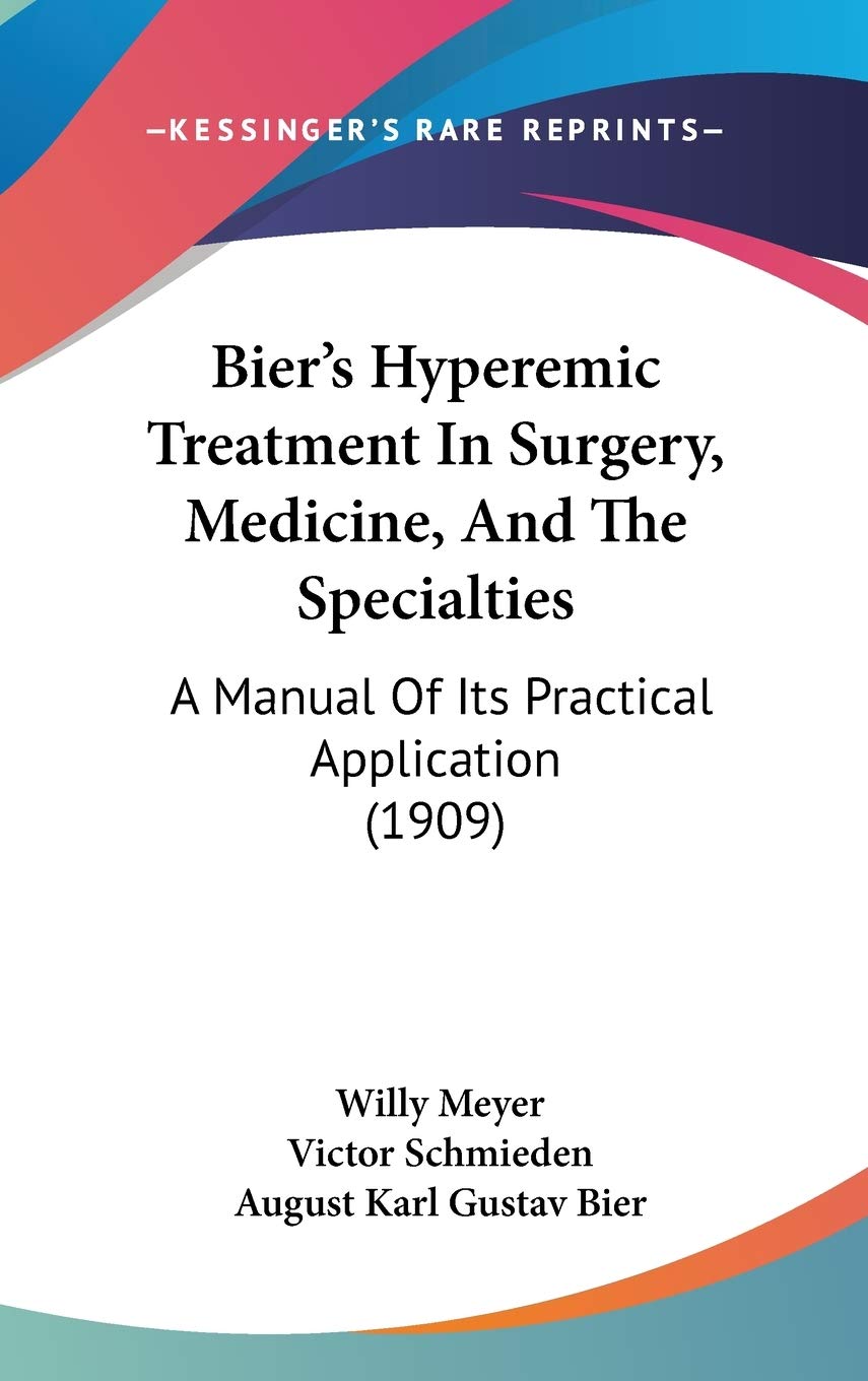 Bier's Hyperemic Treatment Manual for Surgery and Medicine
