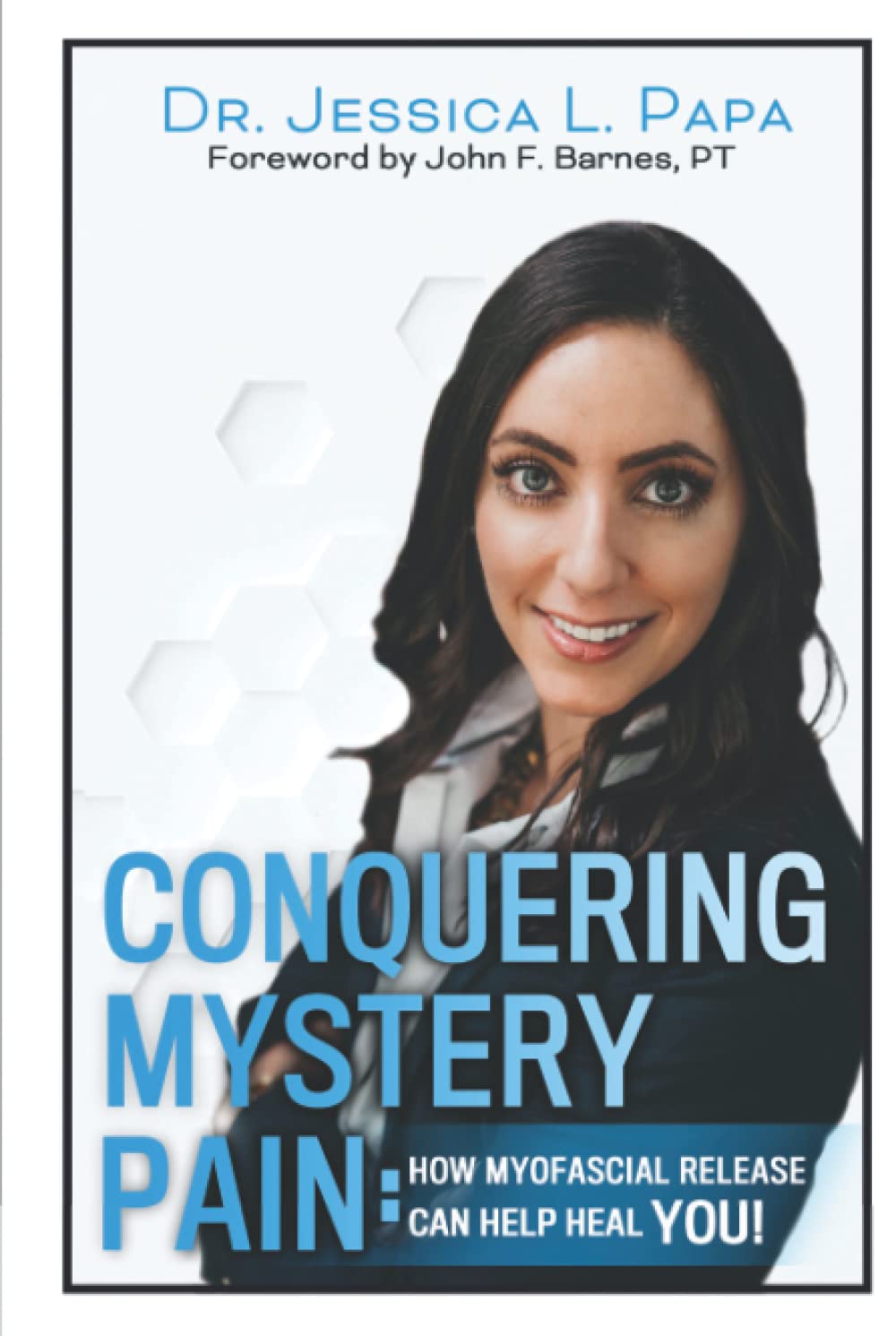 Conquering Mystery Pain with Myofascial Release Techniques