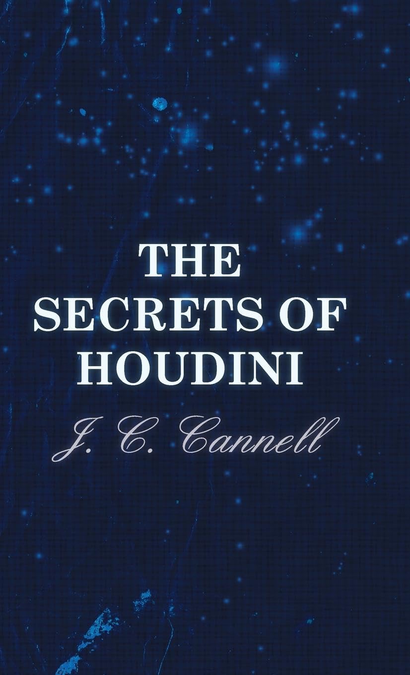The Secrets of Houdini: Unveiling the Magic of Illusion