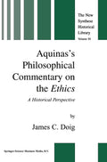 Aquinass Philosophical Commentary on the Ethics - Historical Study