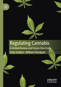 Regulating Cannabis: A Global and Future Directions - Policy Analysis