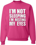 Funny Crewneck Sweatshirt I'm Not Sleeping I'm Resting My Eyes - Soft