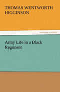 Army Life in a Black Regiment - Civil War Military Memoir