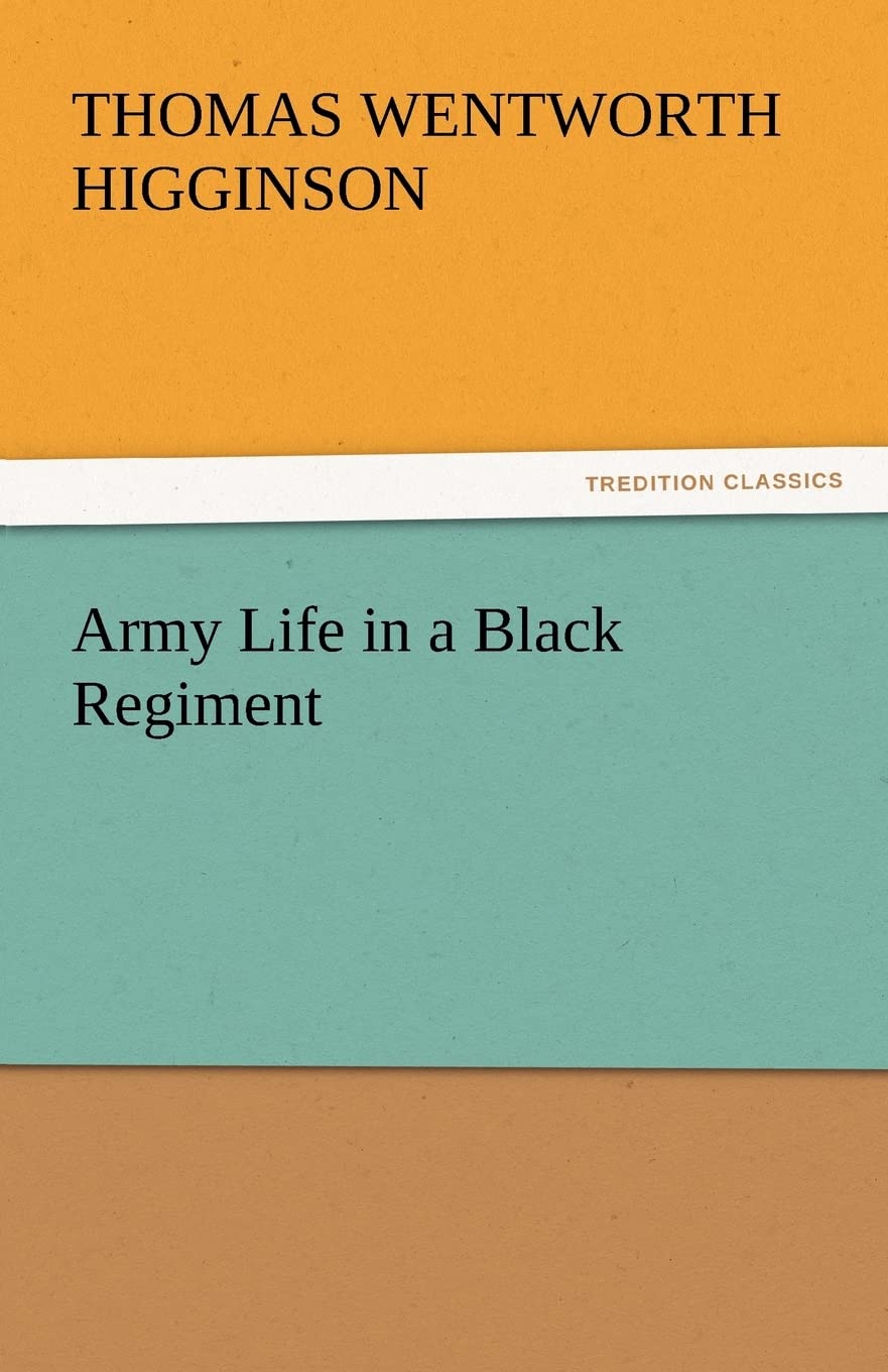 Army Life in a Black Regiment: A Historical Perspective