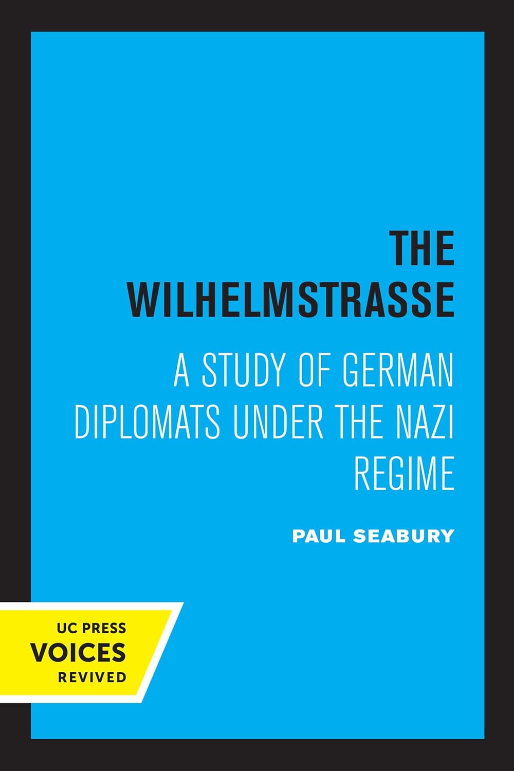 Wilhelmstrasse: A Study of German Diplomats Under the Nazi Regime