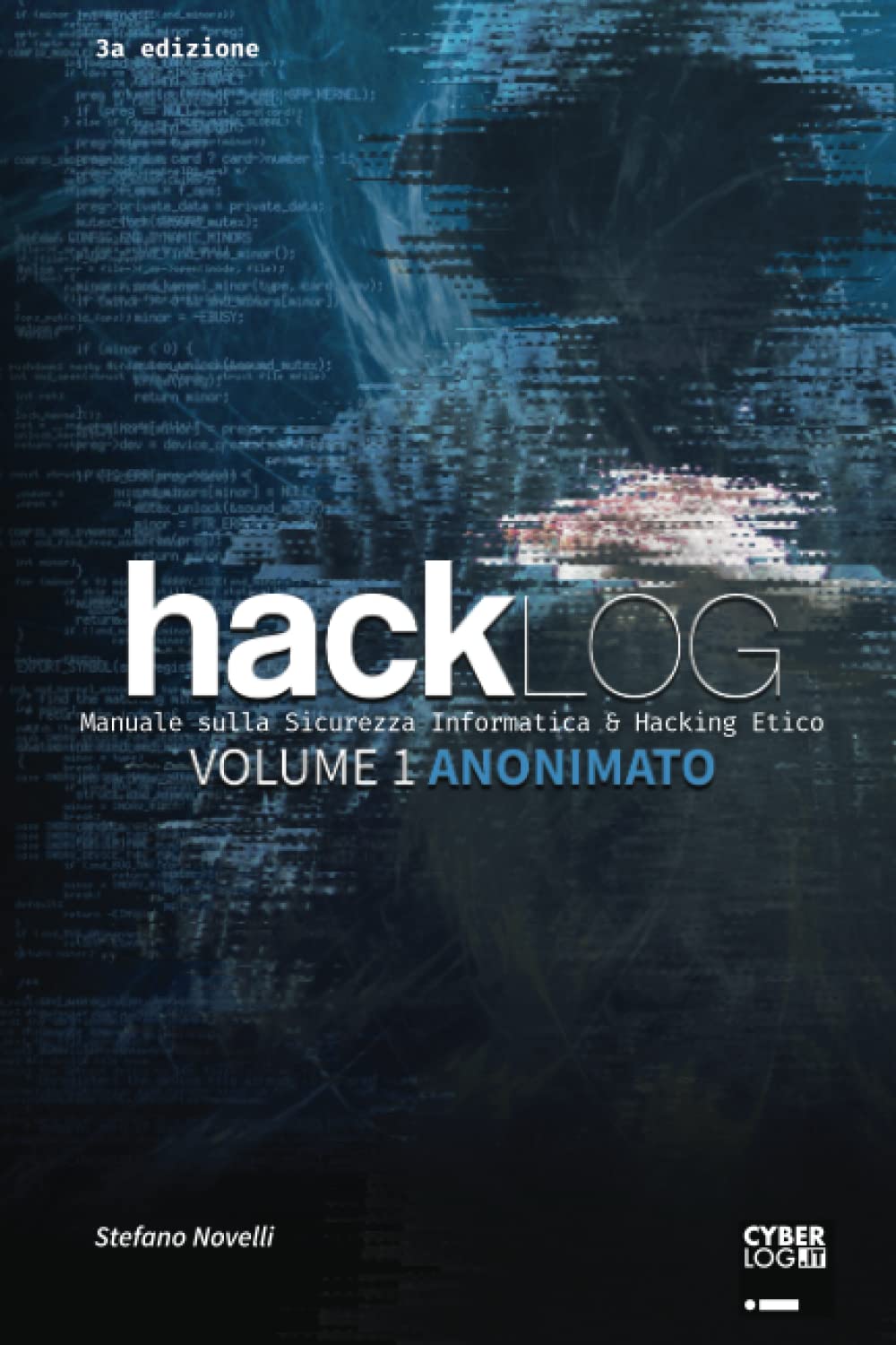 Hacklog Volume 1 Anonimato: Manuale sulla Sicurezza Informatica