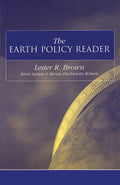 The Earth Policy Reader: Today's Decisions, Tomorrow's World - Policy