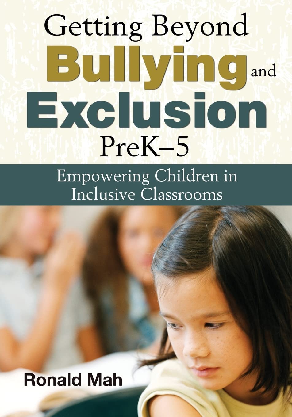 Getting Beyond Bullying and Exclusion by Ronald Mah