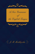 A New Grammar of the English Tongue - Practical Grammar