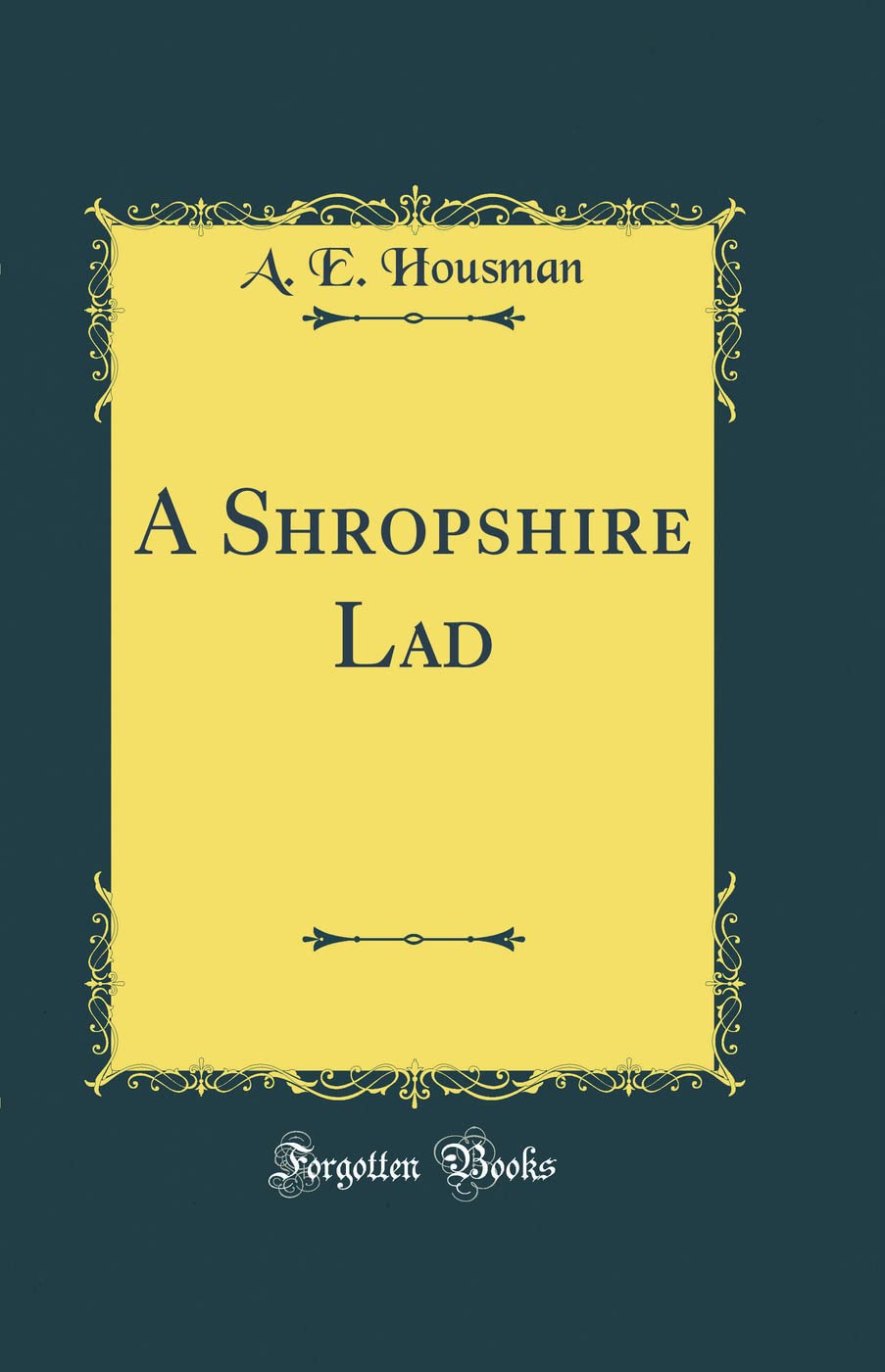 A Shropshire Lad Classic Reprint by A. E. Housman Review
