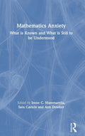 Mathematics Anxiety: What is Known and What is still to be Understood