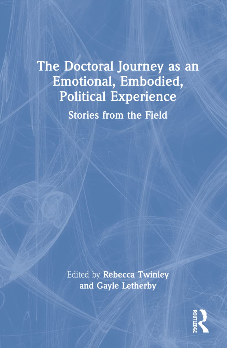 The Doctoral Journey as an Emotional and Political Experience