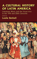 A Cultural History of Latin America by Leslie Bethell Review