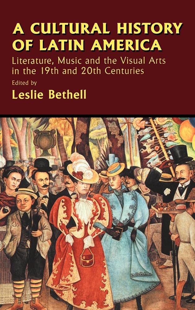 A Cultural History of Latin America by Leslie Bethell Review