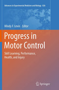 Progress in Motor Control: Skill Learning, Performance, Health