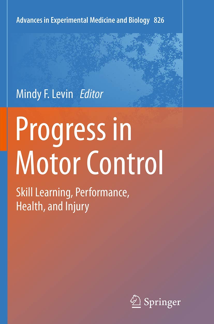 Progress in Motor Control: Skill Learning and Performance Insights