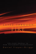 Saved Through Fire: The Fiery Ordeal in New Testament Eschatology