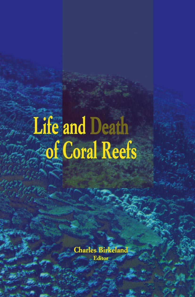 Life and Death of Coral Reefs: A Deep Dive into Marine Ecosystems