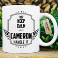 Personalized Name Mug for Him - Cameron Handles it! - 11oz