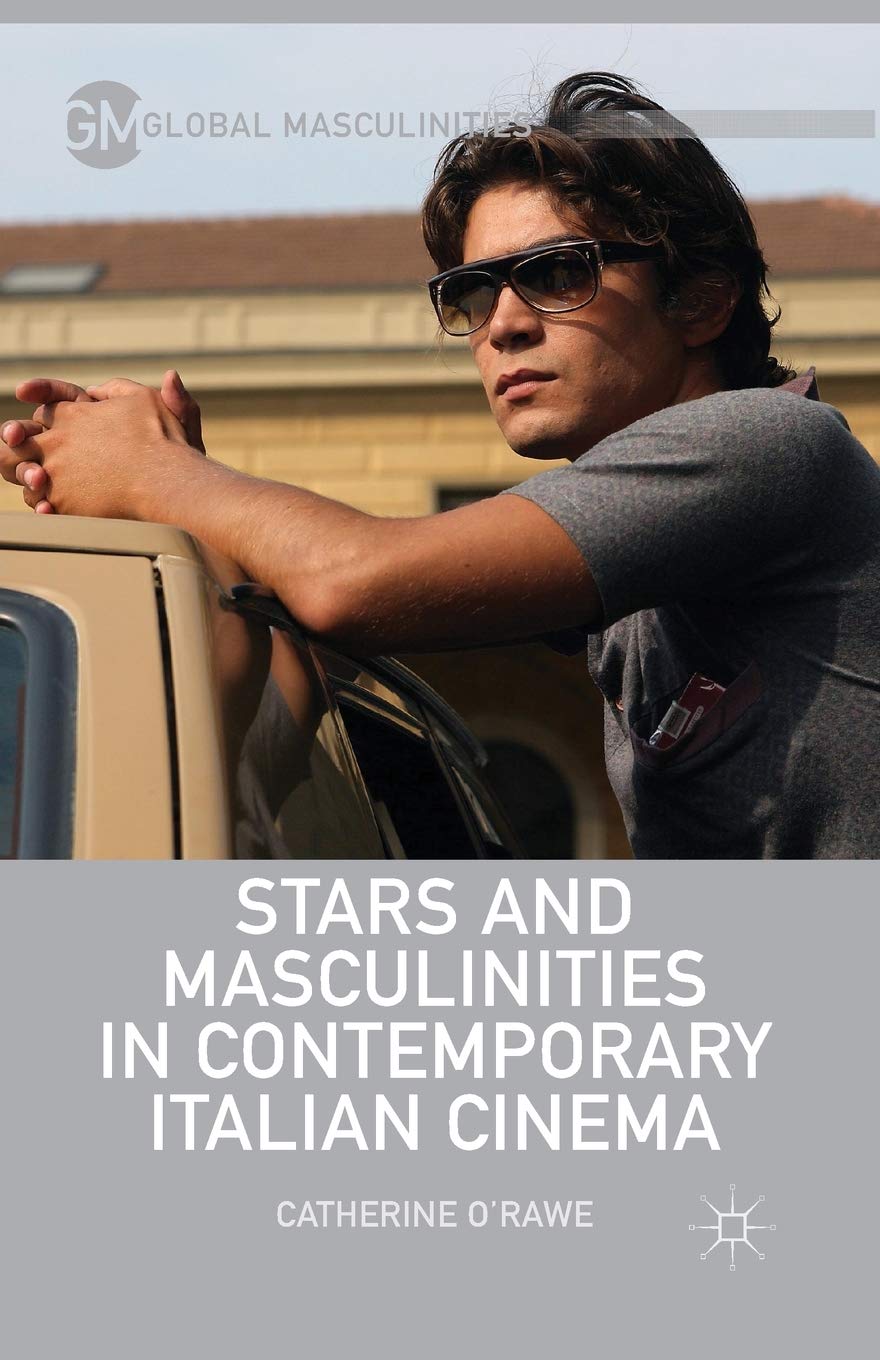 Stars and Masculinities in Contemporary Italian Cinema Explored