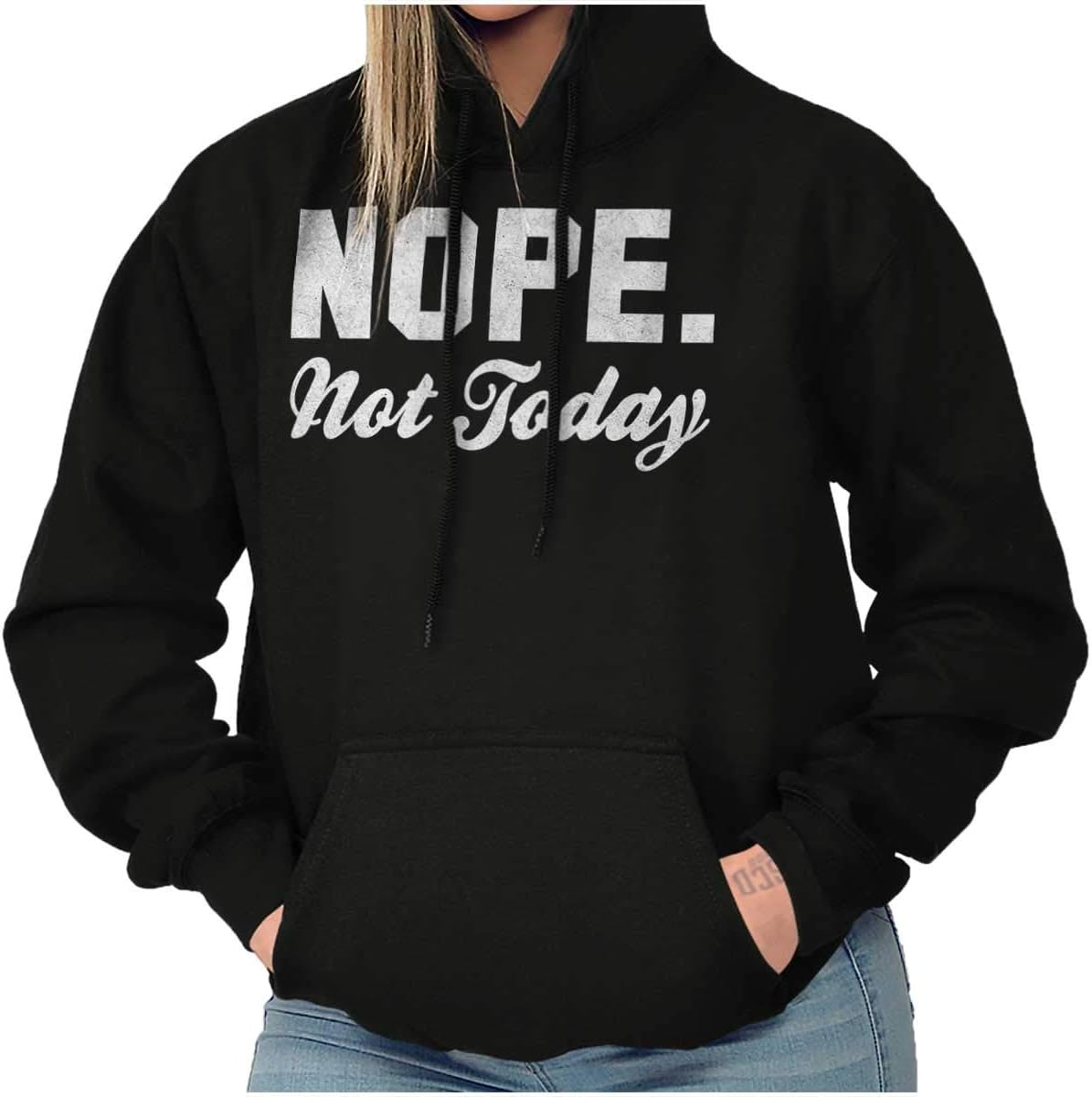 Nope Not Today Hoodie - Women's Comfy Style