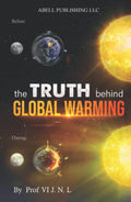 The Truth Behind Global Warming and Resulting Climate Change
