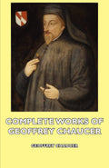 Complete Works of Geoffrey Chaucer - A Timeless Literary Treasure