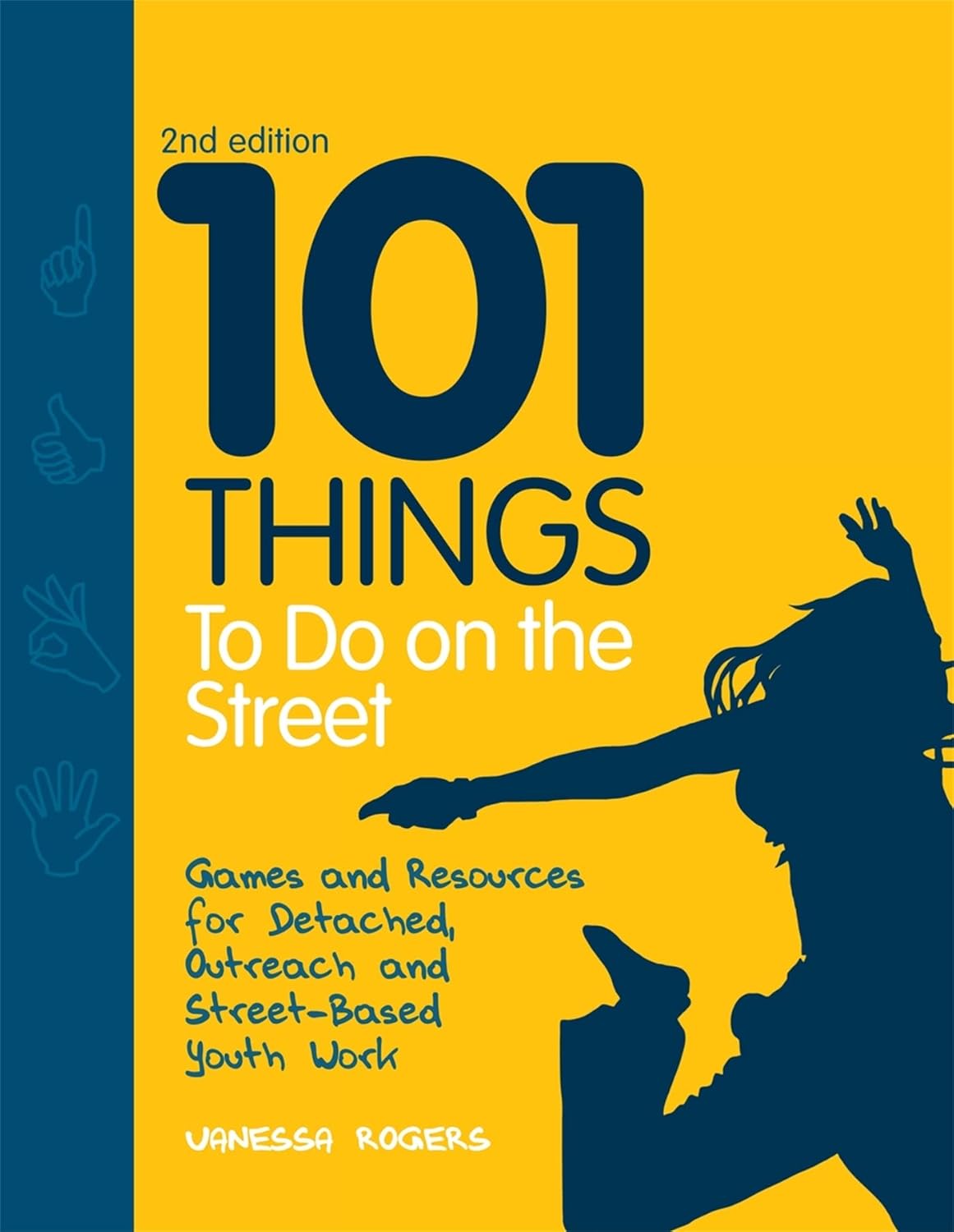 101 Things to Do on the Street: Engaging Youth Work Activities