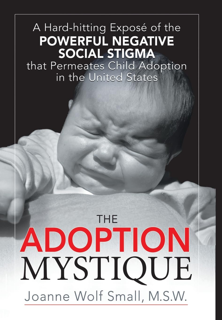 The Adoption Mystique: A Hard-Hitting Expose on Child Adoption