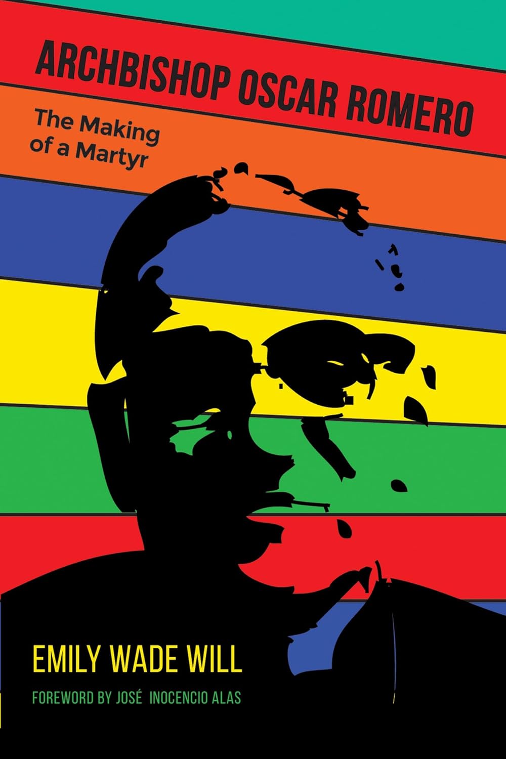 Archbishop Oscar Romero: The Making of a Martyr Book Review