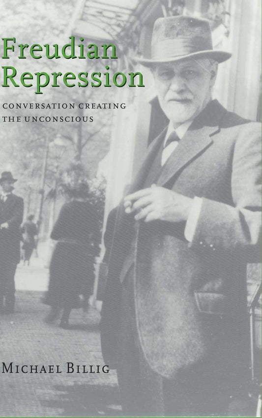 Freudian Repression: Conversation Creating the Unconscious Review
